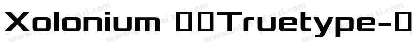 Xolonium 粗体Truetype字体转换